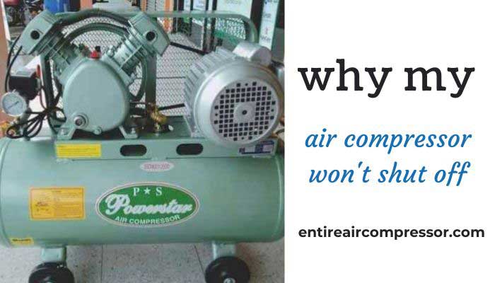 why my air compressor won't shut off