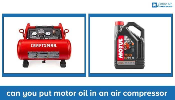 can you put motor oil in an air compressor