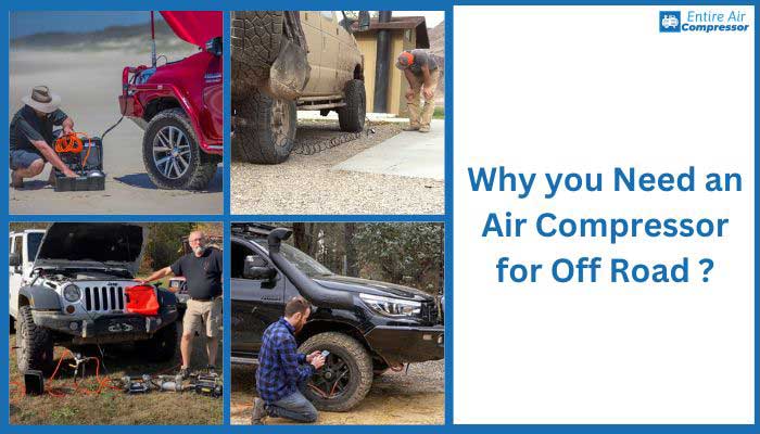 Why you Need an Air Compressor for Off Road ?