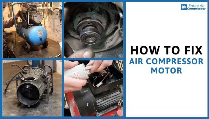 how to fix air compressor motor