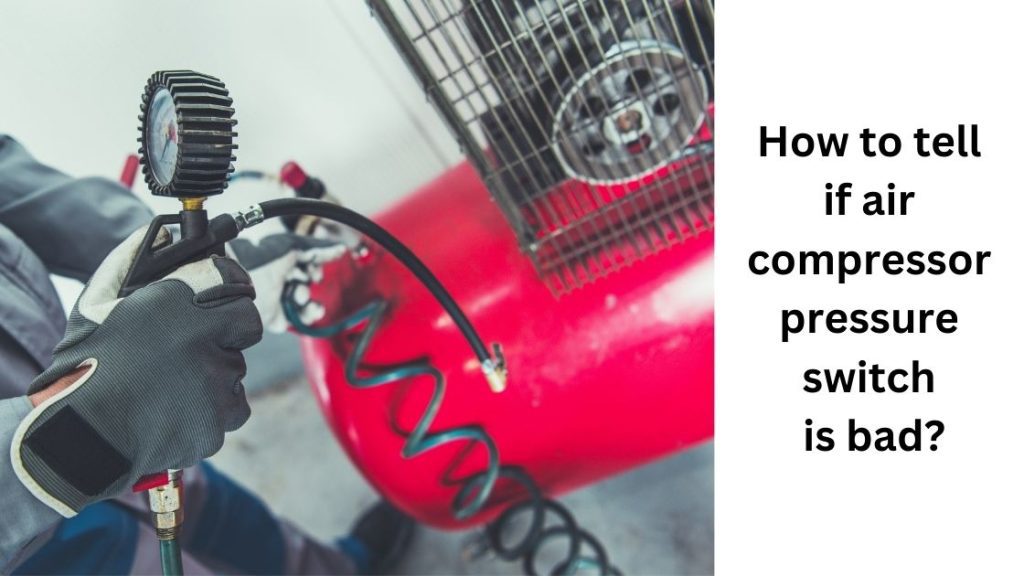 how to tell if air compressor pressure switch is bad