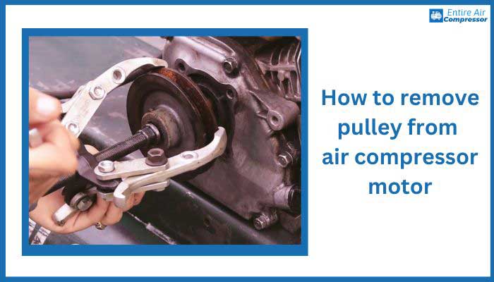 How to Remove Pulley from Air Compressor Motor