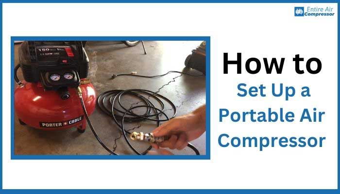 How to Set Up a Portable Air Compressor