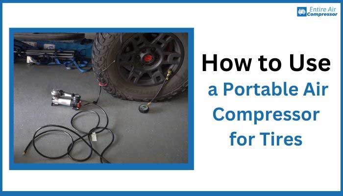 How to Use a Portable Air Compressor for Tires