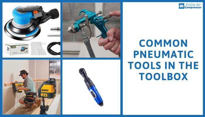 Common Pneumatic Tools In The Toolbox