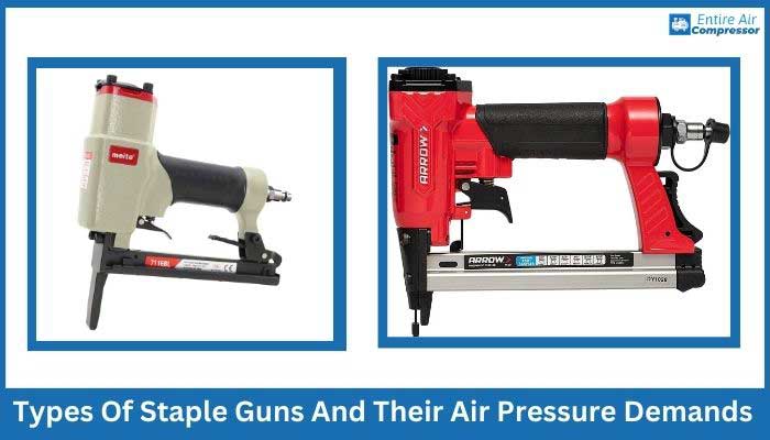 Types Of Staple Guns And Their Air Pressure Demands